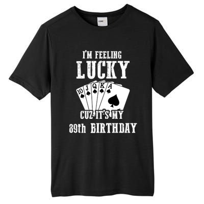 I'm Feeling Lucky Cuz It's My 89th Birthday 89 Year Old Gift Tall Fusion ChromaSoft Performance T-Shirt