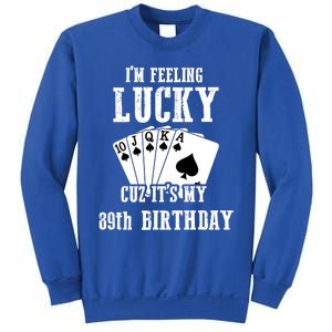 I'm Feeling Lucky Cuz It's My 89th Birthday 89 Year Old Gift Sweatshirt