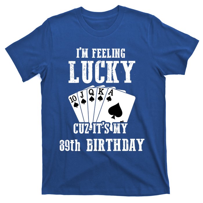 I'm Feeling Lucky Cuz It's My 89th Birthday 89 Year Old Gift T-Shirt