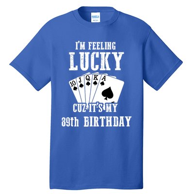 I'm Feeling Lucky Cuz It's My 89th Birthday 89 Year Old Gift Tall T-Shirt