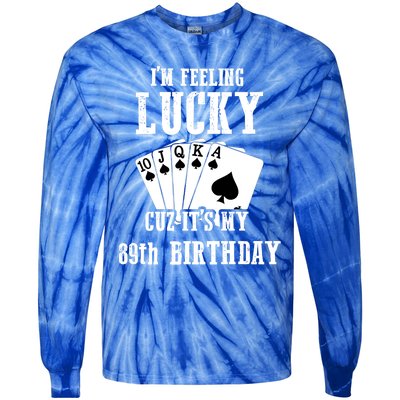 I'm Feeling Lucky Cuz It's My 89th Birthday 89 Year Old Gift Tie-Dye Long Sleeve Shirt