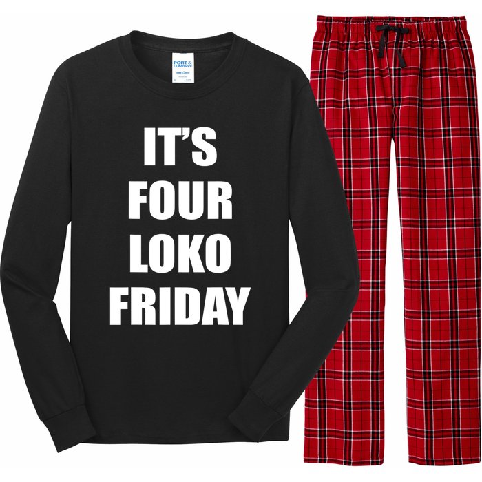 It’S Four Loko Friday And I Have A Gun Long Sleeve Pajama Set