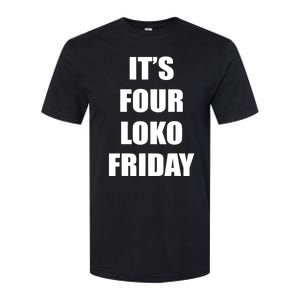 It’S Four Loko Friday And I Have A Gun Softstyle CVC T-Shirt