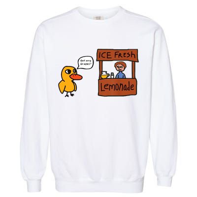 Ice Fresh Lemonade Got Any Grapes Duck Funny Ice Fresh Garment-Dyed Sweatshirt