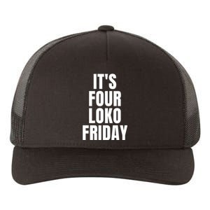 It’S Four Loko Friday And I Have A Gun Yupoong Adult 5-Panel Trucker Hat