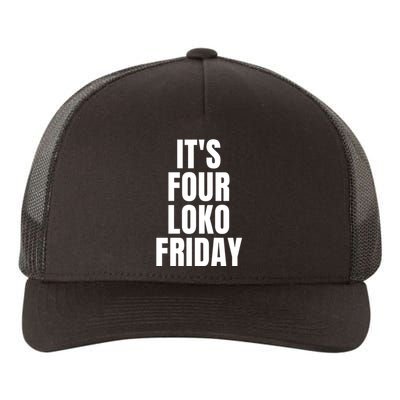 It’S Four Loko Friday And I Have A Gun Yupoong Adult 5-Panel Trucker Hat