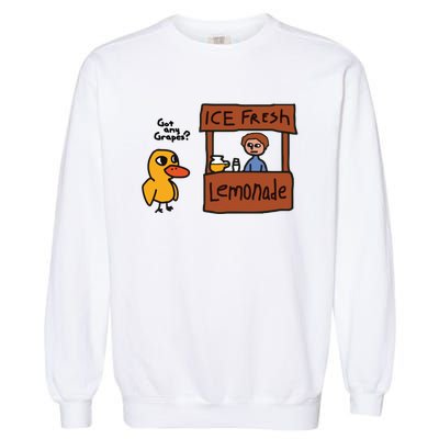 Ice Fresh Lemonade Got Any Grapes Duck Funny Ice Fresh Garment-Dyed Sweatshirt