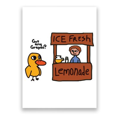 Ice Fresh Lemonade Got Any Grapes Duck Funny Ice Fresh Poster