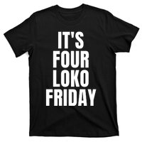 It’S Four Loko Friday And I Have A Gun T-Shirt