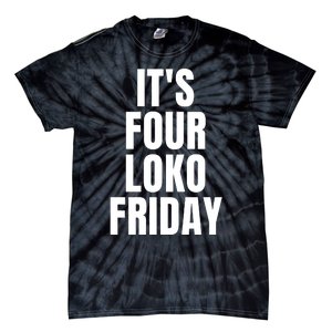 It’S Four Loko Friday And I Have A Gun Tie-Dye T-Shirt