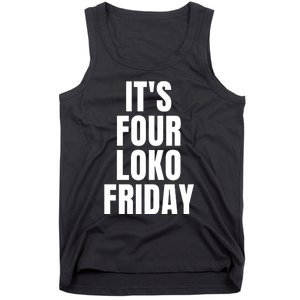 It’S Four Loko Friday And I Have A Gun Tank Top