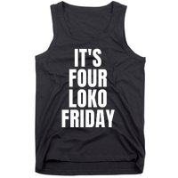 It’S Four Loko Friday And I Have A Gun Tank Top