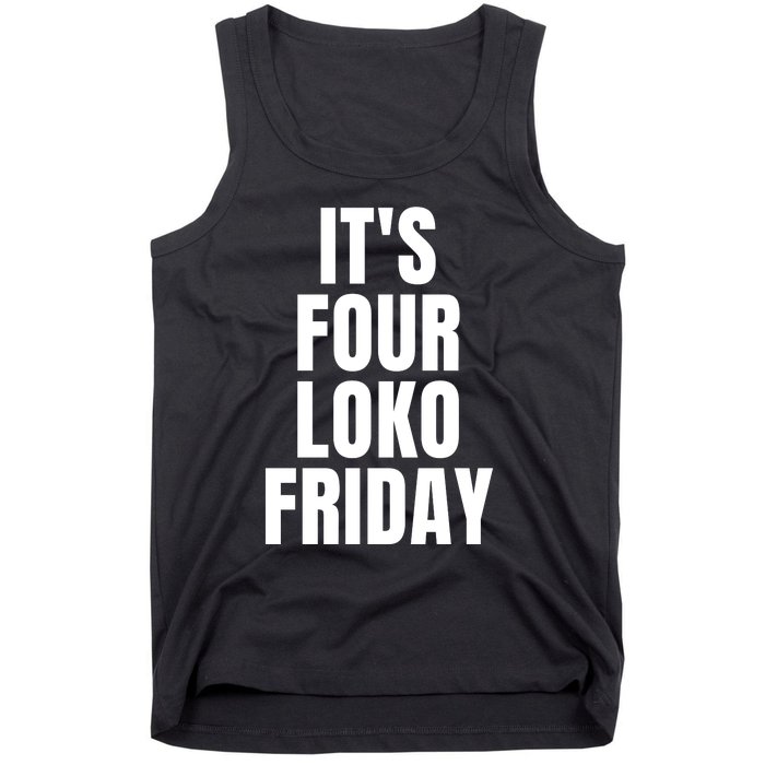 It’S Four Loko Friday And I Have A Gun Tank Top