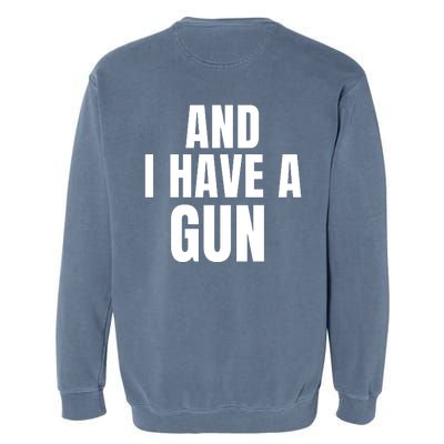 It’S Four Loko Friday And I Have A Gun Garment-Dyed Sweatshirt