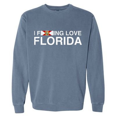 I Fucking Love Florida Floridian Fisher Sunshine State Home Garment-Dyed Sweatshirt