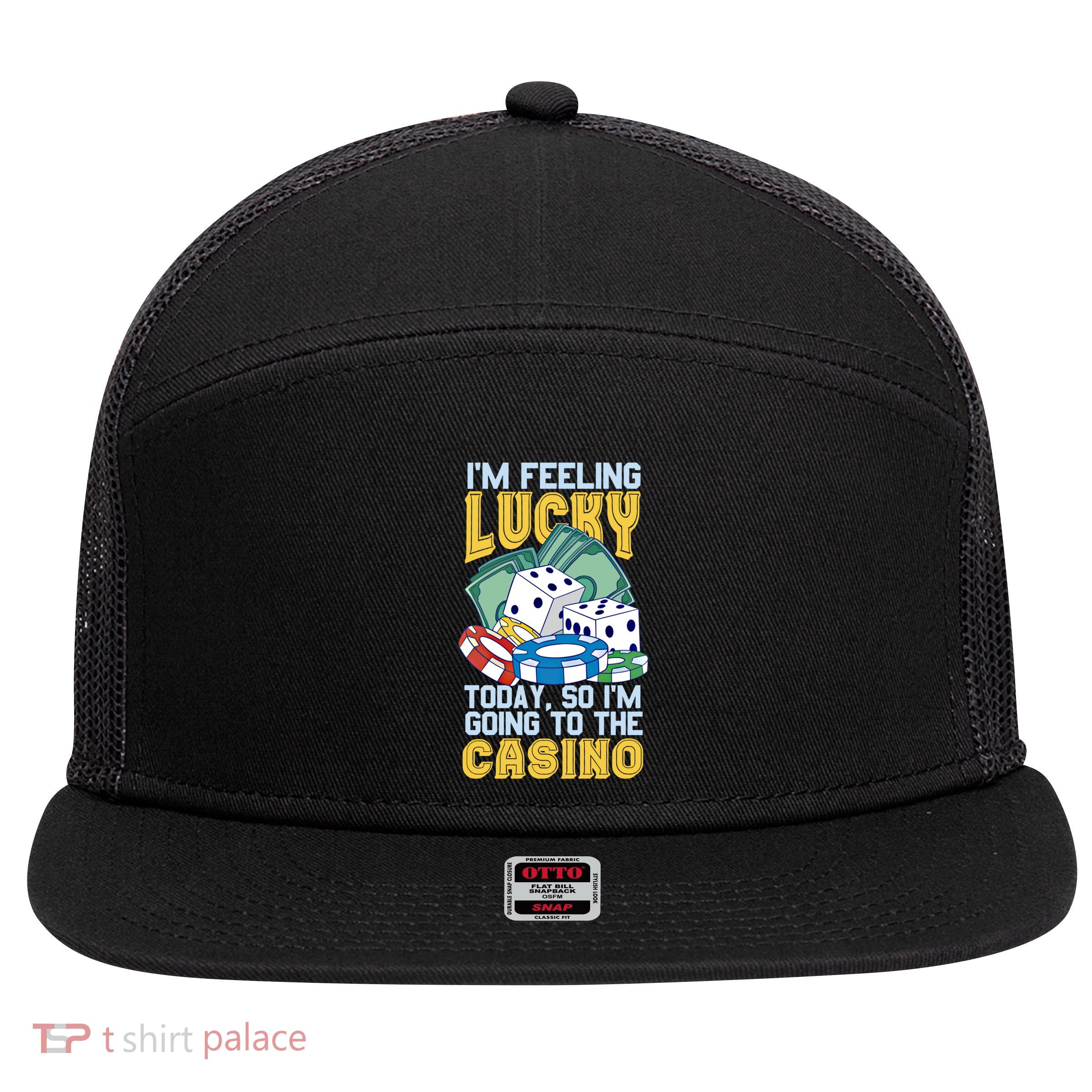 Im Feeling Lucky Going To The Casino Slot Machine Gambling Meaningful Gift 7 Panel Mesh Trucker Snapback Hat