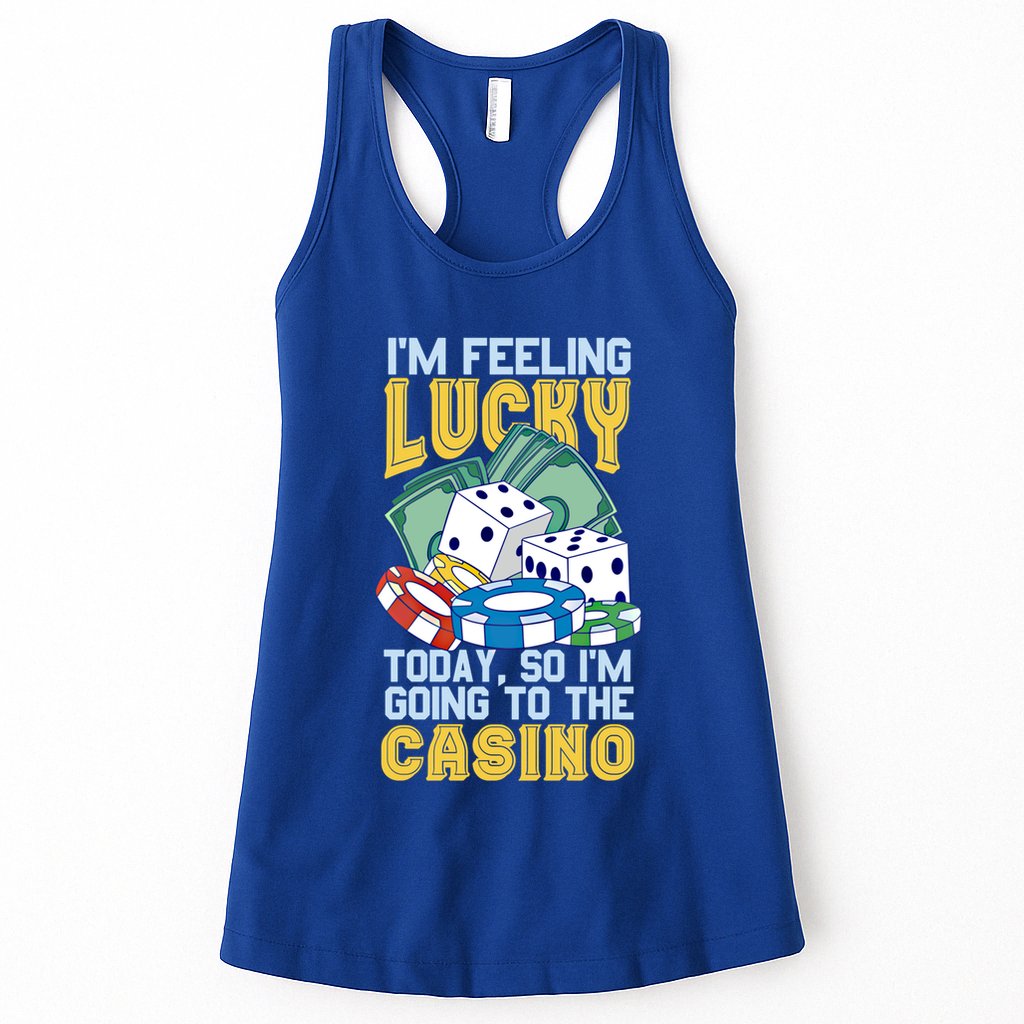 Im Feeling Lucky Going To The Casino Slot Machine Gambling Meaningful Gift Womens Tank Top