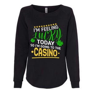 Im Feeling Lucky Going To The Casino Slot Machine Gambling Gift Womens California Wash Sweatshirt