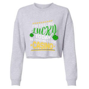 Im Feeling Lucky Going To The Casino Slot Machine Gambling Gift Cropped Pullover Crew