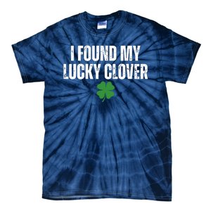 I Found My Lucky Clover St Patricks Day Tie-Dye T-Shirt