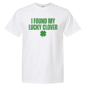 I Found My Lucky Clover St Patricks Day Garment-Dyed Heavyweight T-Shirt