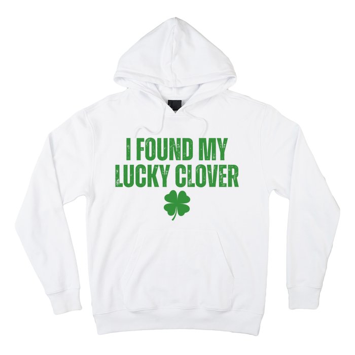 I Found My Lucky Clover St Patricks Day Hoodie