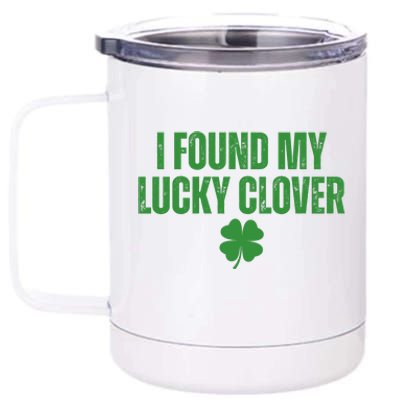 I Found My Lucky Clover St Patricks Day 12 oz Stainless Steel Tumbler Cup