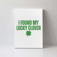 I Found My Lucky Clover St Patricks Day Canvas