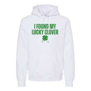 I Found My Lucky Clover St Patricks Day Premium Hoodie