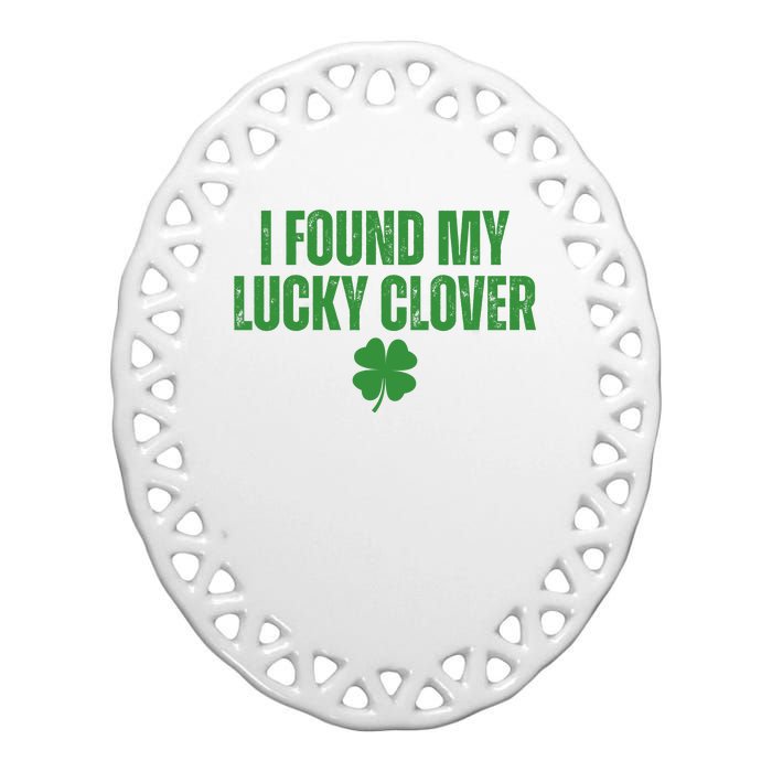 I Found My Lucky Clover St Patricks Day Ceramic Oval Ornament