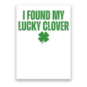 I Found My Lucky Clover St Patricks Day Poster