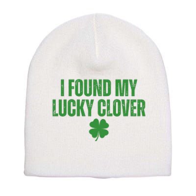 I Found My Lucky Clover St Patricks Day Short Acrylic Beanie