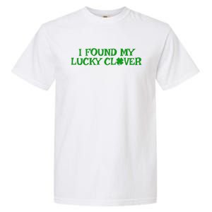 I Found My Lucky Clover St Patricks Day Garment-Dyed Heavyweight T-Shirt