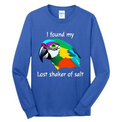 I Found My Lost Shaker Of Salt Fun Parrot Head Design Tall Long Sleeve T-Shirt