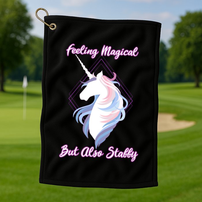 I Feel Magical But Also Stabby Funny Unicorn Gift Golf Towel