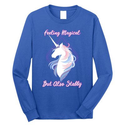 I Feel Magical But Also Stabby Funny Unicorn Gift Long Sleeve Shirt