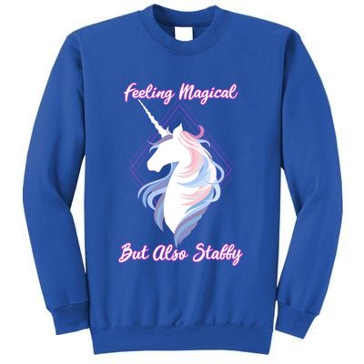 I Feel Magical But Also Stabby Funny Unicorn Gift Sweatshirt