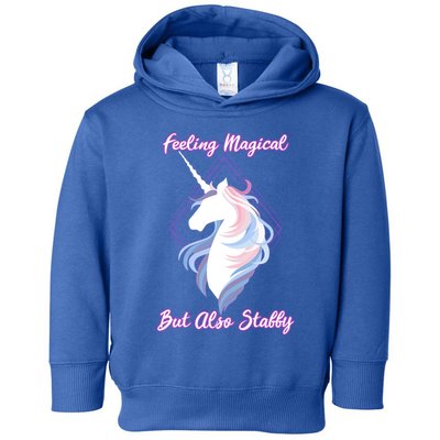 I Feel Magical But Also Stabby Funny Unicorn Gift Toddler Hoodie
