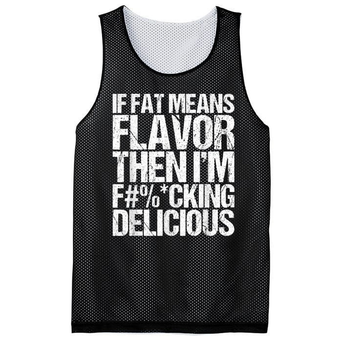 If Fat Means Flavor Then IM Fucking Delicious Mesh Reversible Basketball Jersey Tank