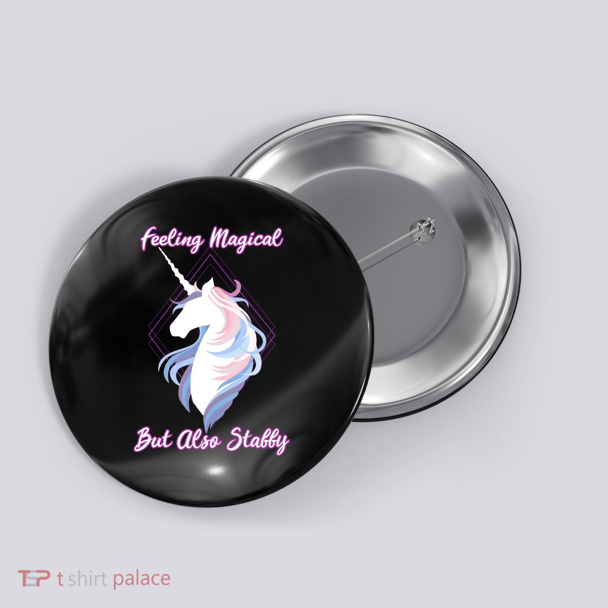 I Feel Magical But Also Stabby Funny Unicorn Gift Button