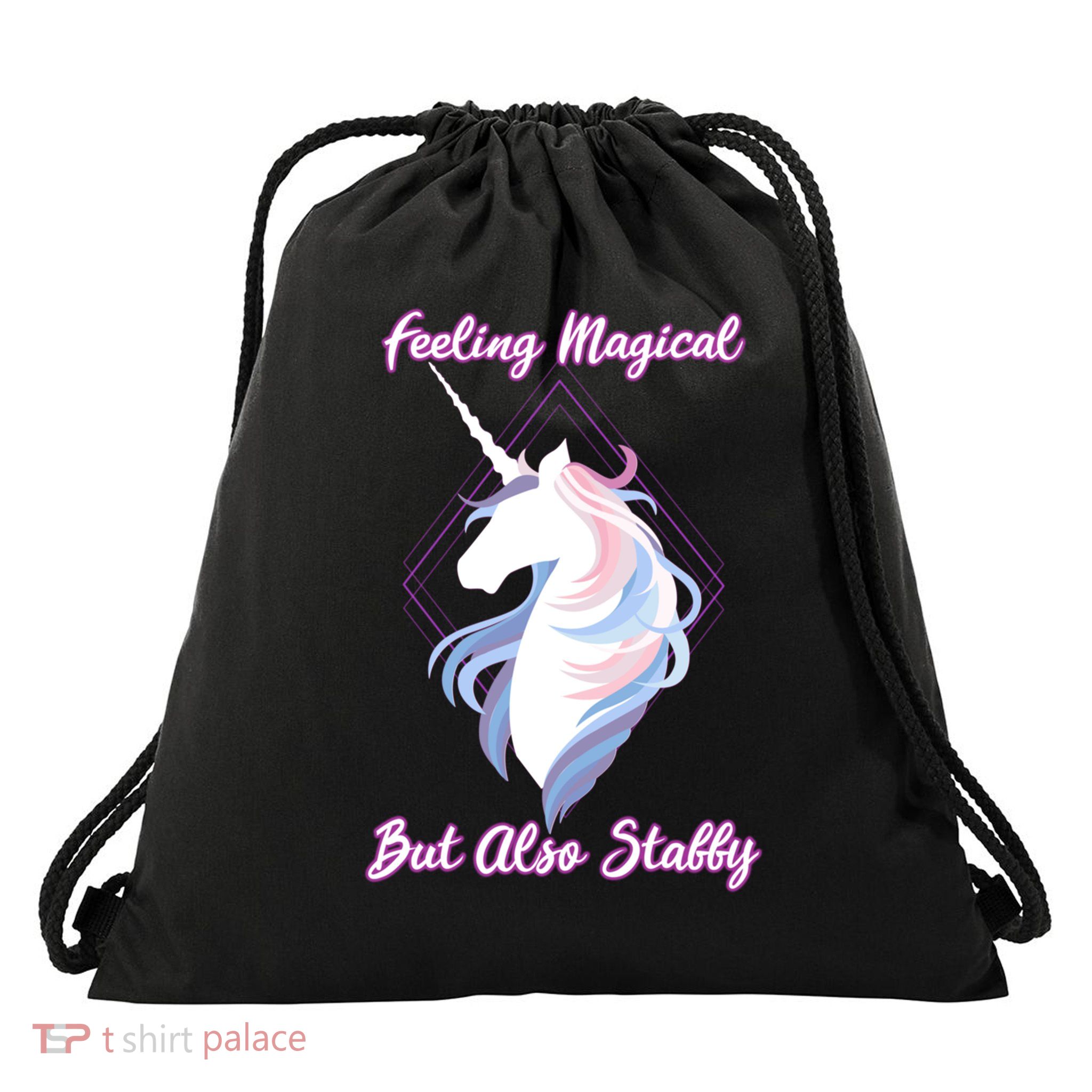 I Feel Magical But Also Stabby Funny Unicorn Gift Drawstring Bag