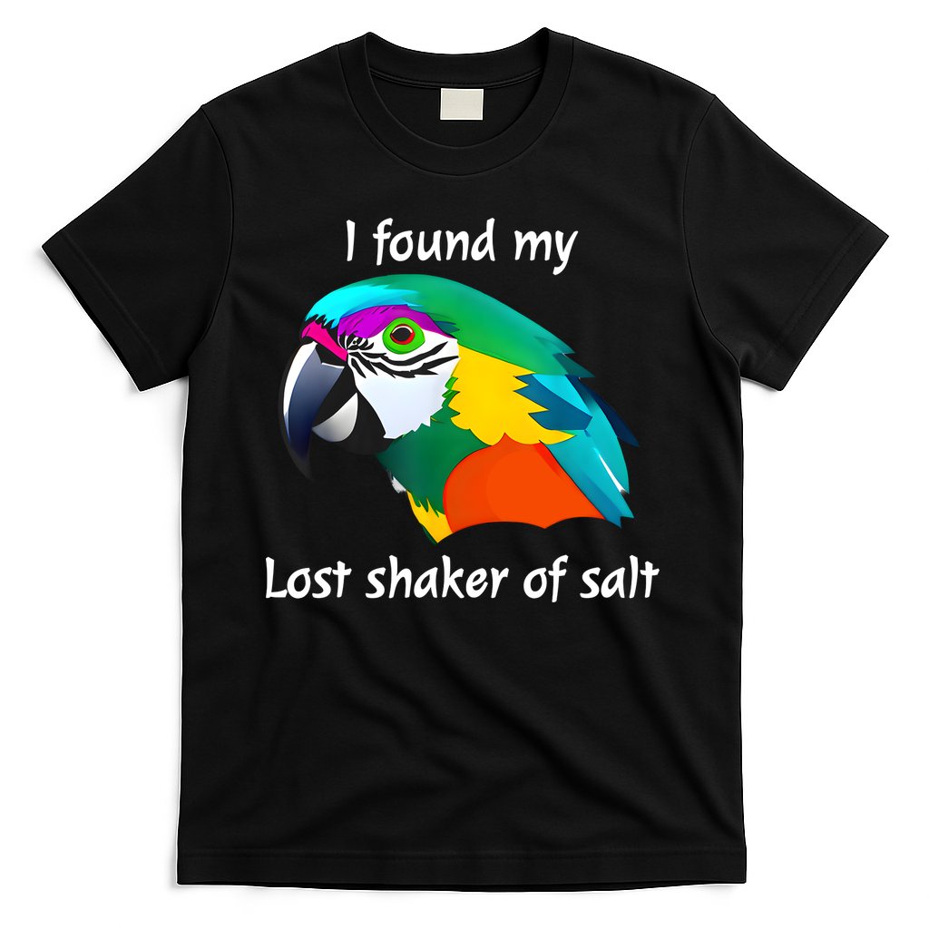 I Found My Lost Shaker Of Salt Fun Parrot Head Design T-Shirt