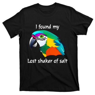 I Found My Lost Shaker Of Salt Fun Parrot Head Design T-Shirt