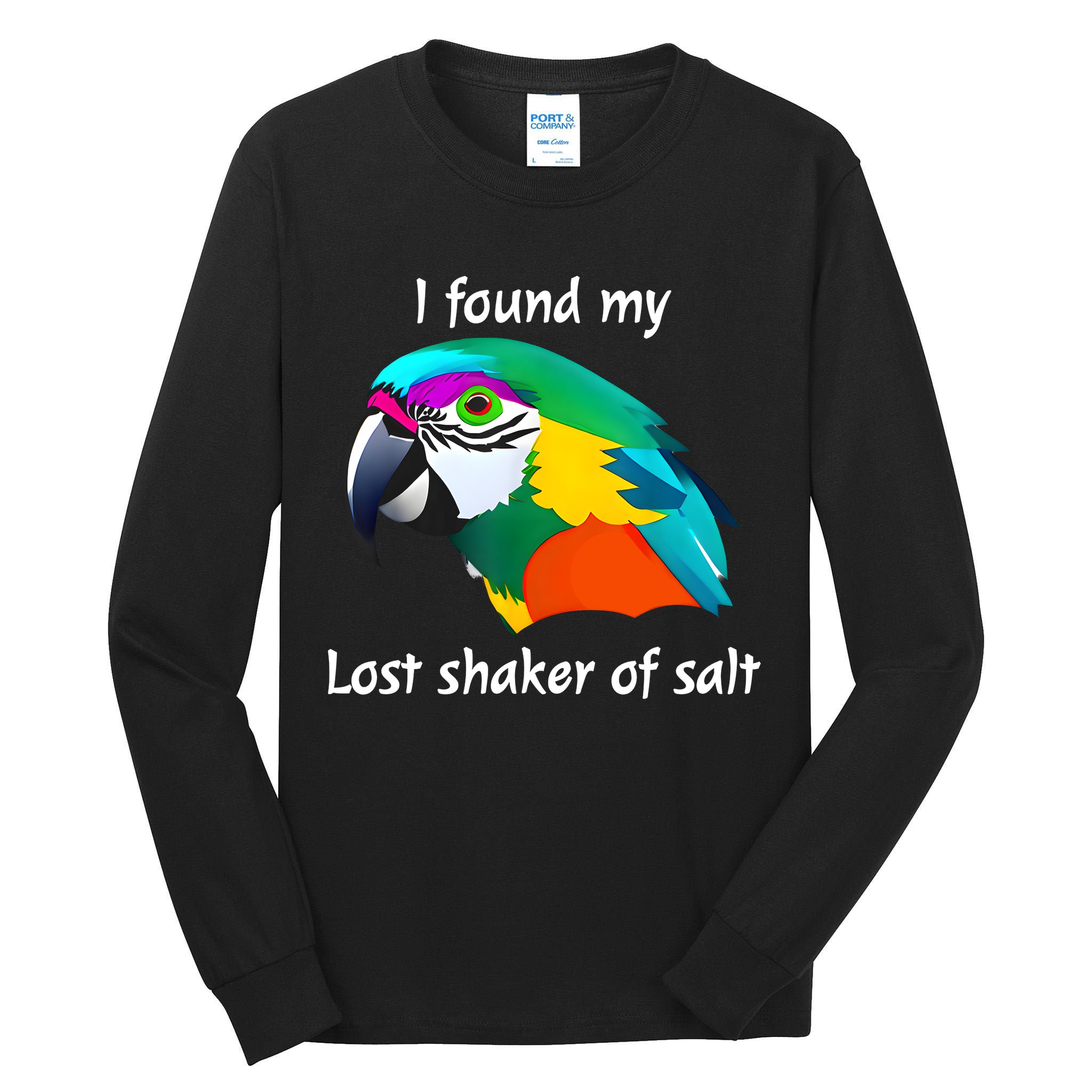 I Found My Lost Shaker Of Salt Fun Parrot Head Design Tall Long Sleeve T-Shirt