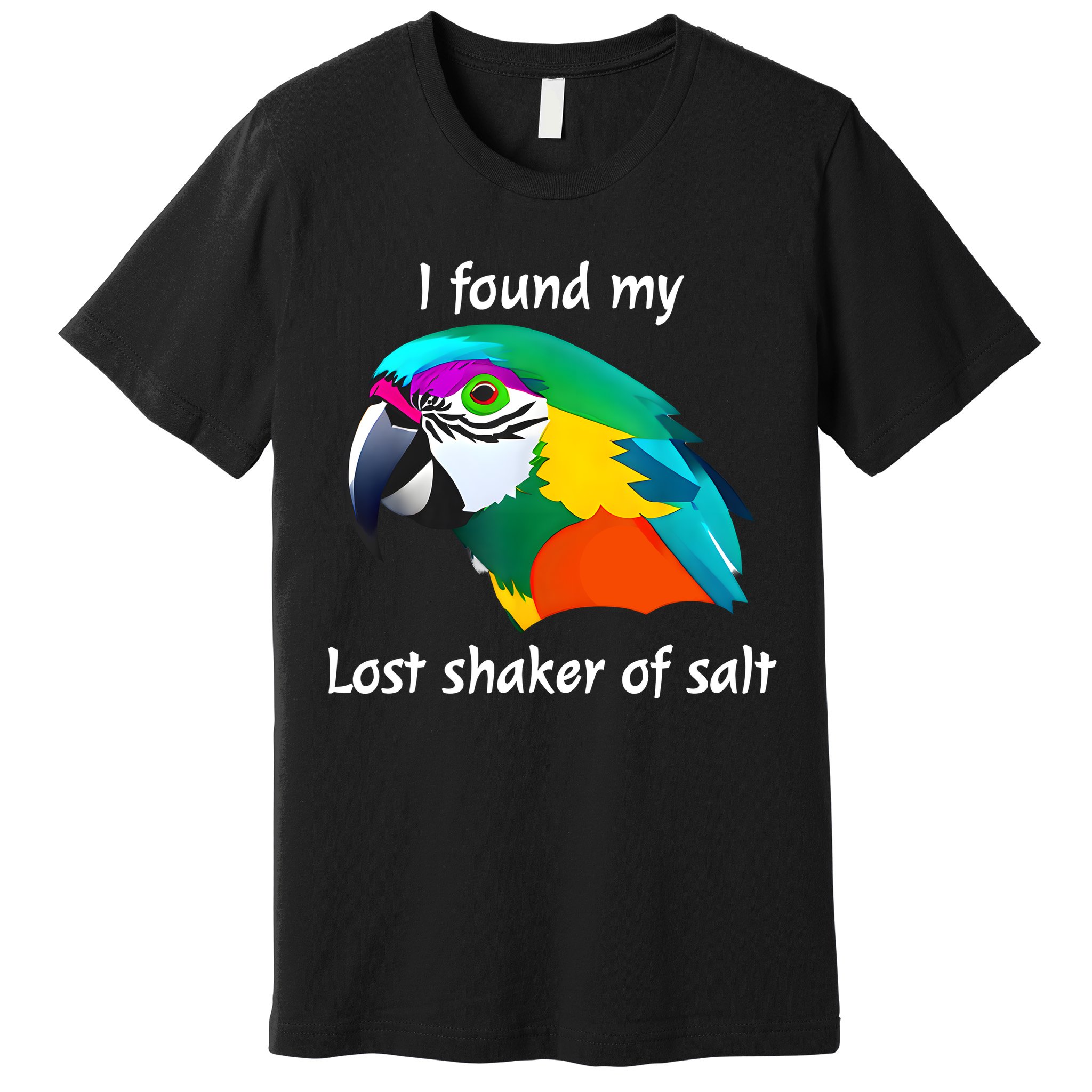 I Found My Lost Shaker Of Salt Fun Parrot Head Design Premium T-Shirt