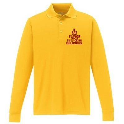 IF FAT MEANS FLAVOR THEN IM FUCK KING DELICIOUS Performance Long Sleeve Polo