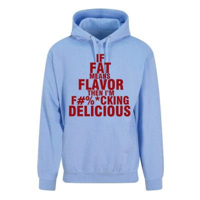 IF FAT MEANS FLAVOR THEN IM FUCK KING DELICIOUS Unisex Surf Hoodie