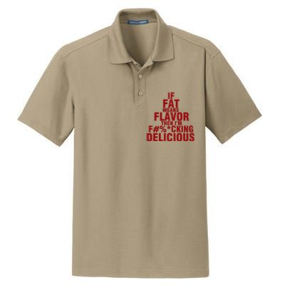 IF FAT MEANS FLAVOR THEN IM FUCK KING DELICIOUS Dry Zone Grid Polo