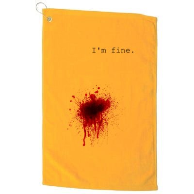 I'm Fine Meaningful Gift Flesh Wound Halloween Costume Gift Platinum Collection Golf Towel