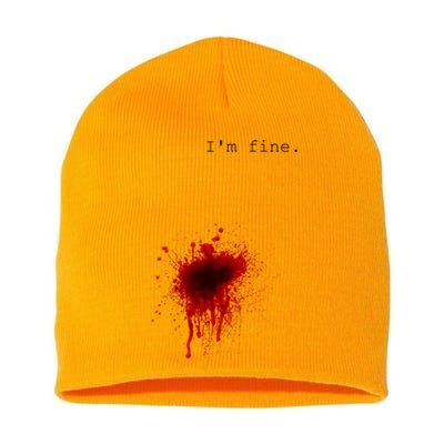 I'm Fine Meaningful Gift Flesh Wound Halloween Costume Gift Short Acrylic Beanie